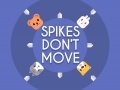 游戏Spikes Don't Move