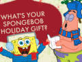 游戏What's your spongebob holiday gift?