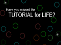 游戏Have You Missed The Tutorial For Life?