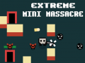 游戏Extreme Mini Massacre