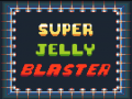 游戏Super Jelly Blaster
