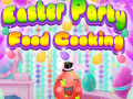 游戏Easter Party Food Cooking