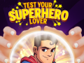 游戏Test Your Superhero Lover