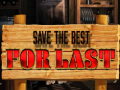 游戏Save the Best for Last