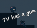 游戏TV has a gun