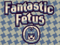 游戏Fantastic Fetus