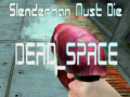 游戏Slenderman Must Die DEAD SPACE