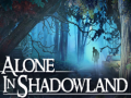 游戏Alone in Shadowland