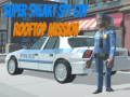 游戏Super Sneaky Spy Guy Rooftop Mission