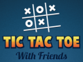 游戏Tic Tac Toe with Friends
