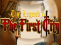 游戏The legend of the First City