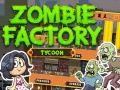 游戏Zombie Factory Tycoon