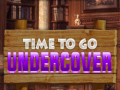 游戏Time To Go Undercover