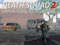 游戏Death Squad 2 Opposition to invaders