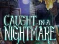 游戏Caught in a Nightmare