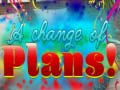 游戏A Change Of Plans!