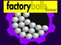 游戏Factory Balls Forever