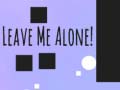 游戏Leave Me Alone!