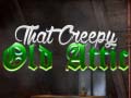游戏That Creepy Old Attic