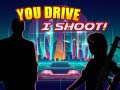 游戏You Drive I Shoot