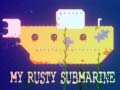 游戏My Rusty Submarine