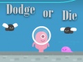 游戏Dodge Or Die