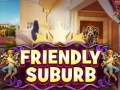游戏Friendly suburb