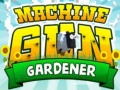 游戏Machine Gun Gardener