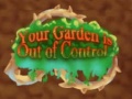游戏Your Garden is Out of Control