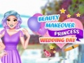 游戏Beauty Makeover Princess Wedding Day