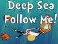游戏Deep Sea Follow Me!