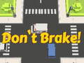 游戏Don't Brake!