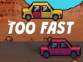 游戏Too Fast