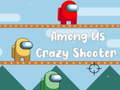 游戏Among Us Crazy Shooter