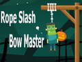 游戏Rope Slash Bow Master