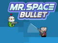 游戏Mr. Space Bullet