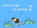 游戏Late to go to school 2
