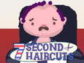 游戏7 Second Haircuts