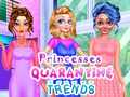 游戏Princesses Quarantine Trends