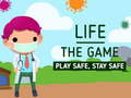 游戏Life The Game Play safe Stay Safe