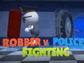 游戏Robber Vs Police officer  Fighting