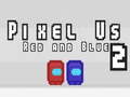 游戏Pixel Us Red and Blue 2