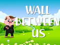 游戏Wall Between US