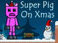游戏Super Pig on Xmas