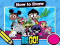 游戏Hot to Draw Teen Titans Go!