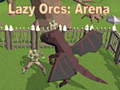游戏Lazy Orcs: Arena