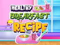 游戏Healthy Breakfast Recipe