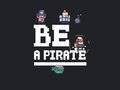 游戏Be a pirate