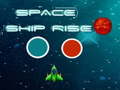 游戏Space ship rise up
