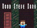 游戏Noob Steve Dark